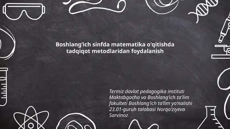 Boshlangʻich sinfda matematika oʻqitishda tadqiqot metodlaridan foydalanish 1