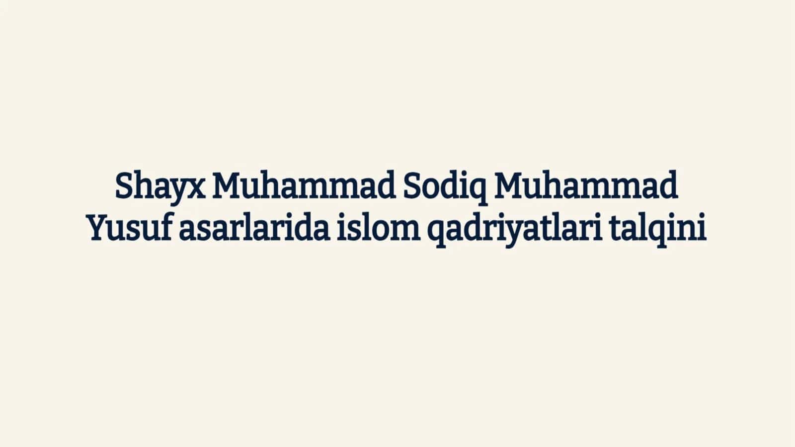 Shayx Muhammad Sodiq Muhammad Yusuf asarlarida islom qadriyatlari talqini 1