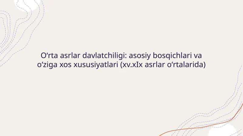 Oʻrta asrlar davlatchiligi: asosiy bosqichlari va oʻziga xos xususiyatlari (xv.xIx asrlar oʻrtalarida) 1