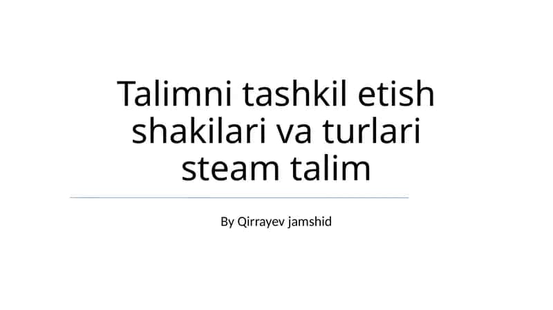 Talimni tashkil etish shakilari va turlari steam talim 1