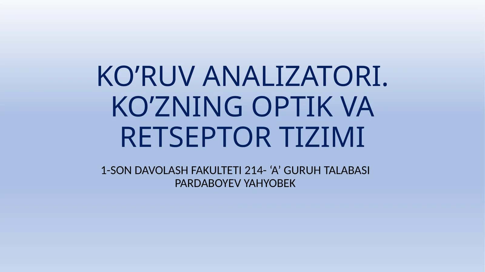 KO’RUV ANALIZATORI. KO’ZNING OPTIK VA RETSEPTOR TIZIMI 1
