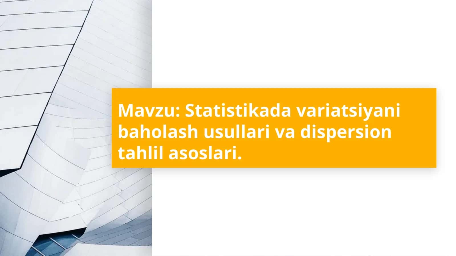 Statistikada variatsiyani baholash usullari va dispersion tahlil asoslari 1