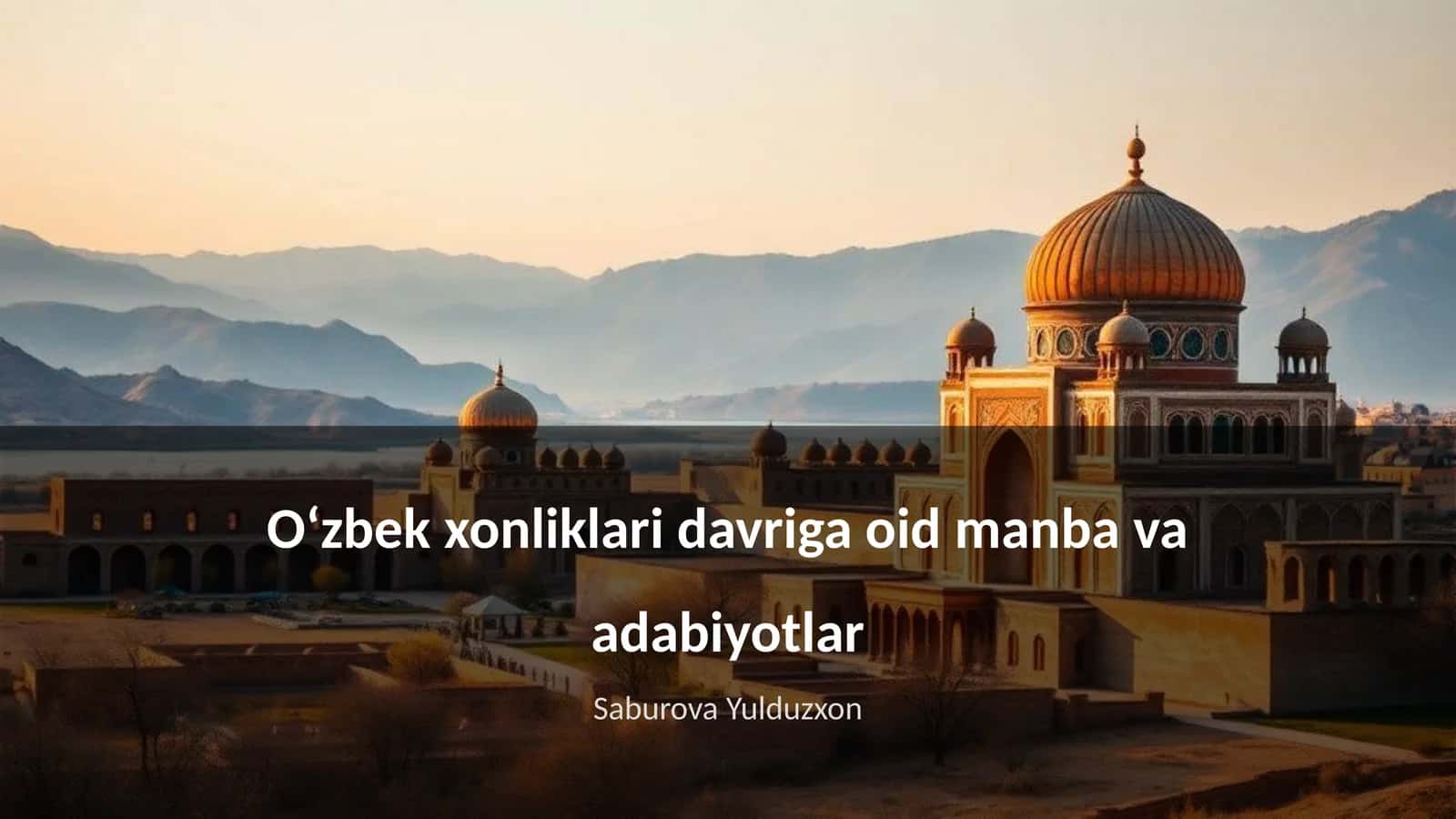 Oʻzbek xonliklari davriga oid manba va adabiyotlar 1