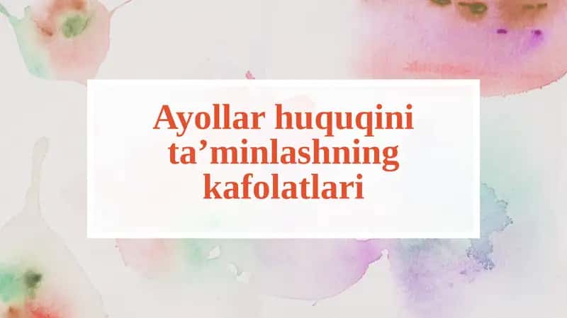 Ayollar huquqini ta'minlashning kafolatlari 1