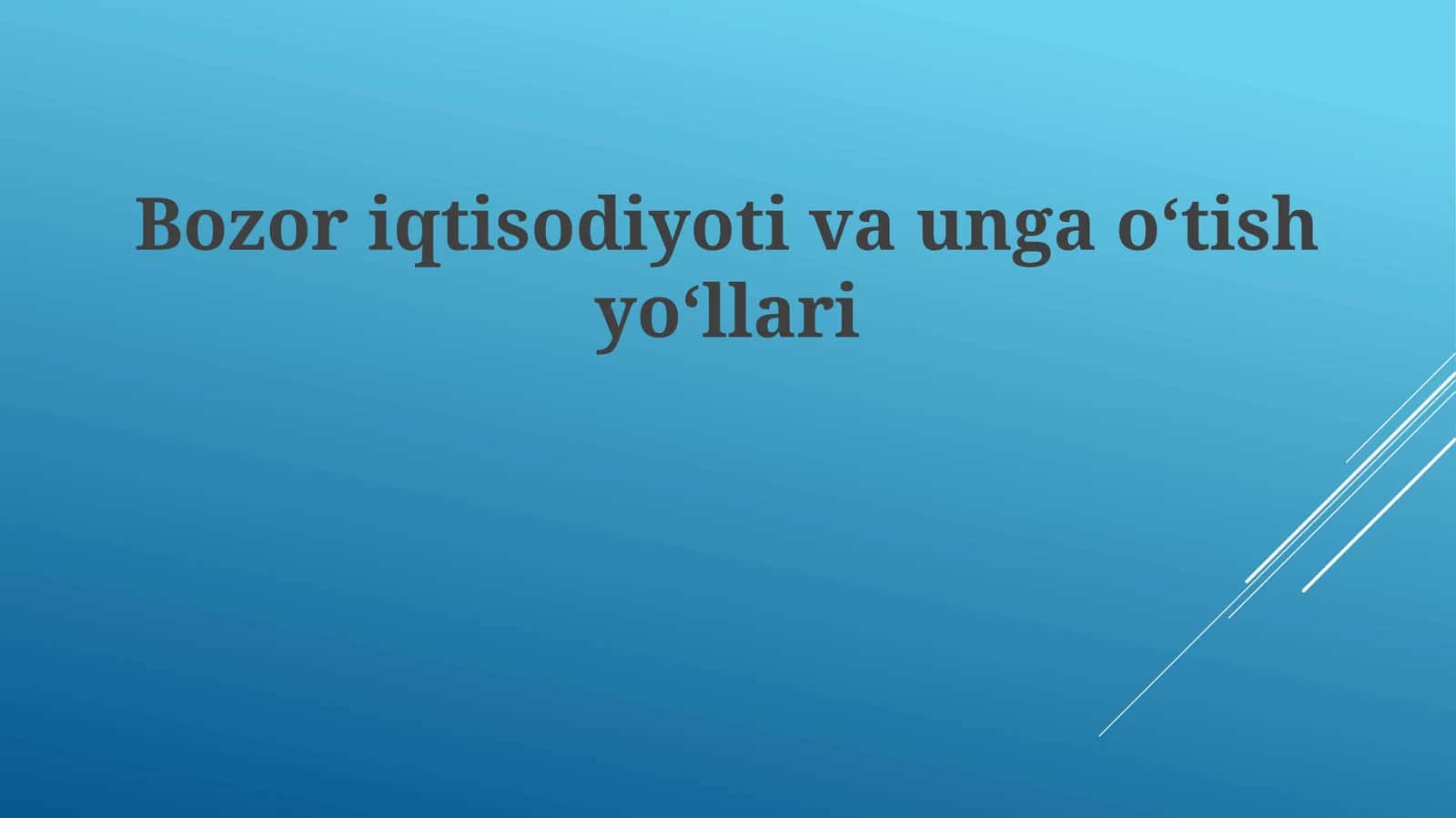 Bozoriqtisodiyotivaungaoʻtishyoʻllari 1