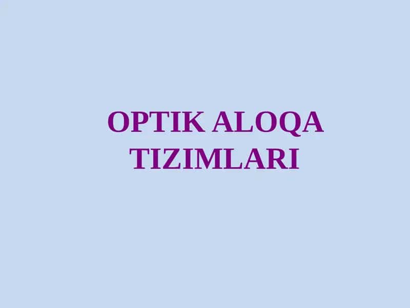 OPTIK ALOQA TIZIMLARI 1