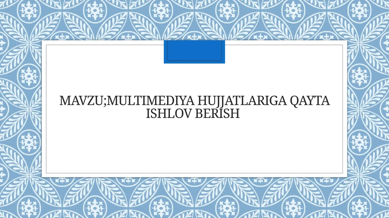 multimediya hujjatlariga qayta ishlov berish 1