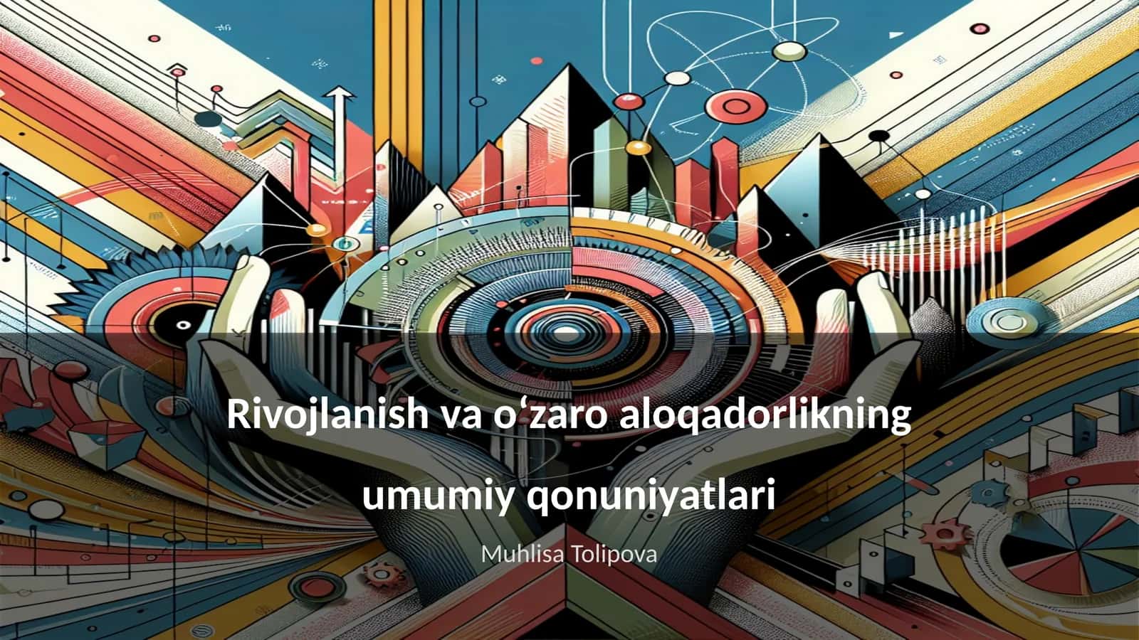 Rivojlanish va oʻzaro aloqadorlikning umumiy qonuniyatlari 1