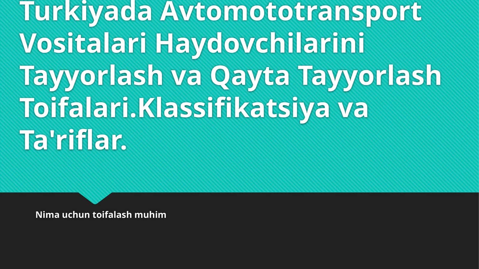 Turkiyada Avtomototransport Vositalari Haydovchilarini Tayyorlash va Qayta Tayyorlash Toifalari. Klassifikatsiya va Ta'riflar 1