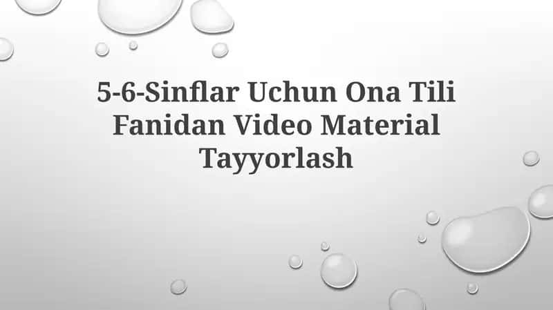 5-6-Sinflar Uchun Ona Tili Fanidan Video MaterialTayyorlash 1