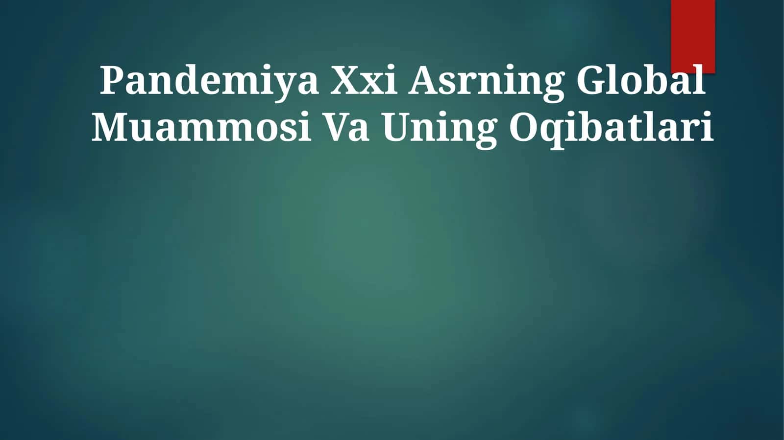 Pandemiya Xxi Asrning Global Muammosi Va Uning Oqibatlari 1