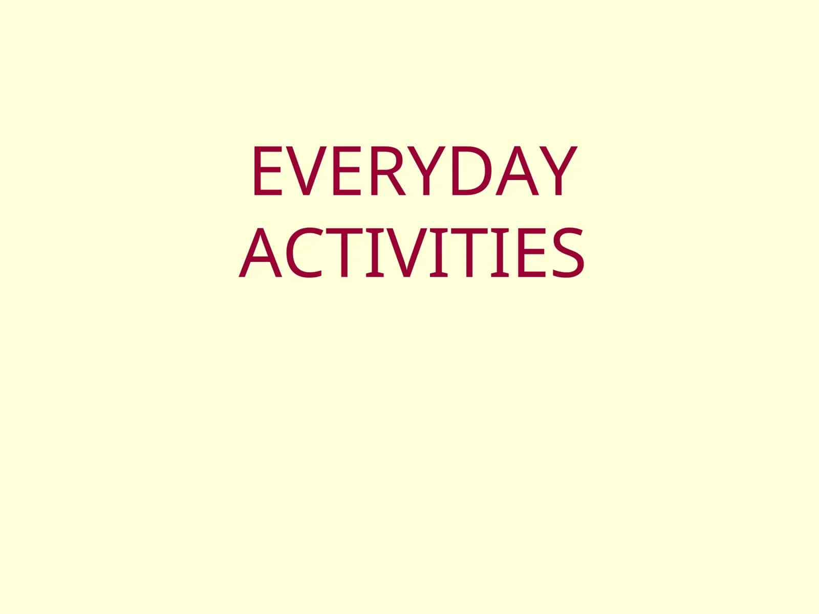 EVERYDAY ACTIVITIES 1