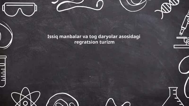 Issiq manbalar va tog daryolar asosidagi regratsion turizm 1