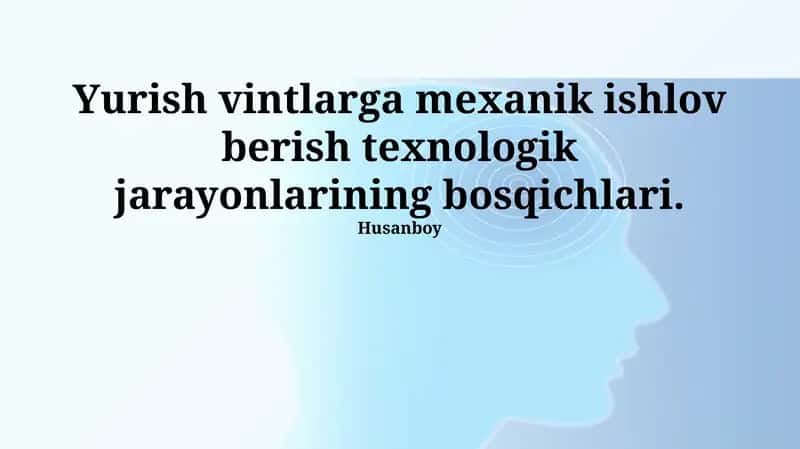 Yurish vintlarga mexanik ishlov berish texnologik jarayonlarining bosqichlari 1
