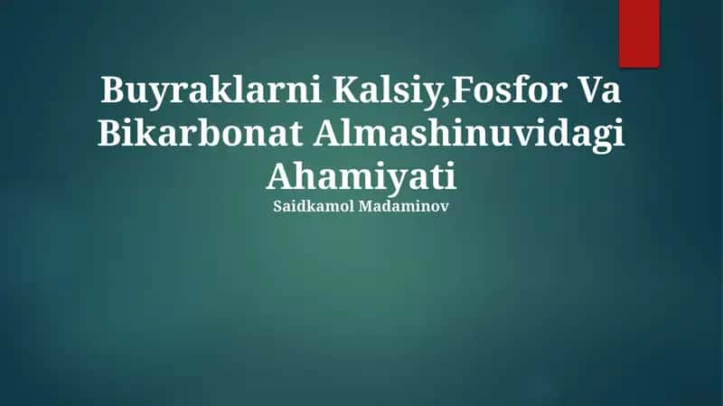 Buyraklarni Kalsiy,Fosfor Va Bikarbonat Almashinuvidagi Ahamiyati 1