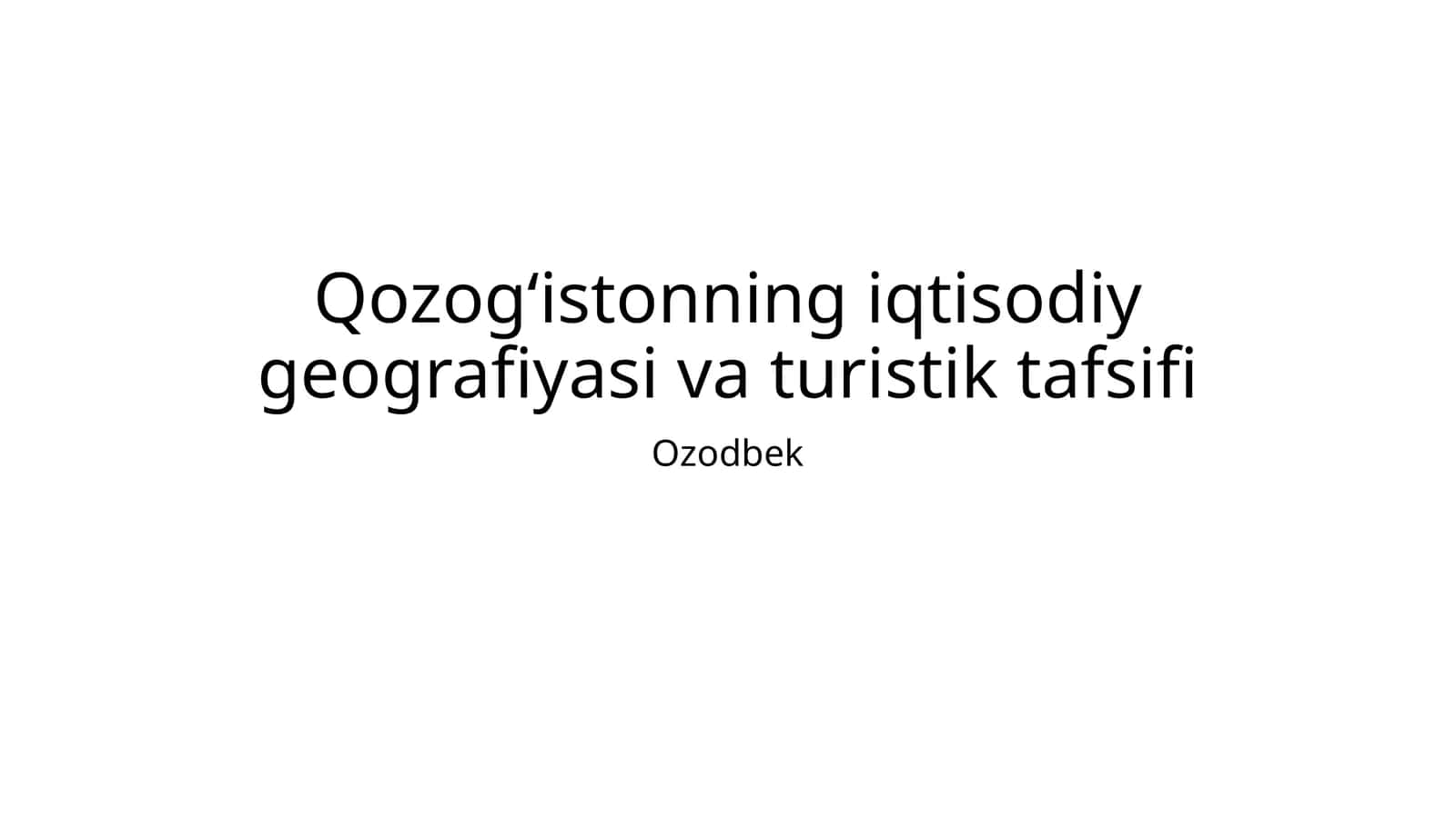 Qozogʻistonning iqtisodiy geografiyasi va turistik tafsifi 1