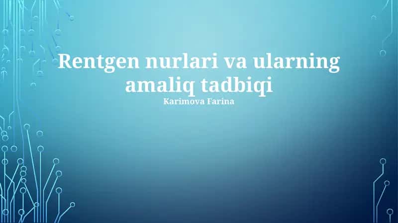 Rentgen nurlari va ularning amaliy tadbiqi 1