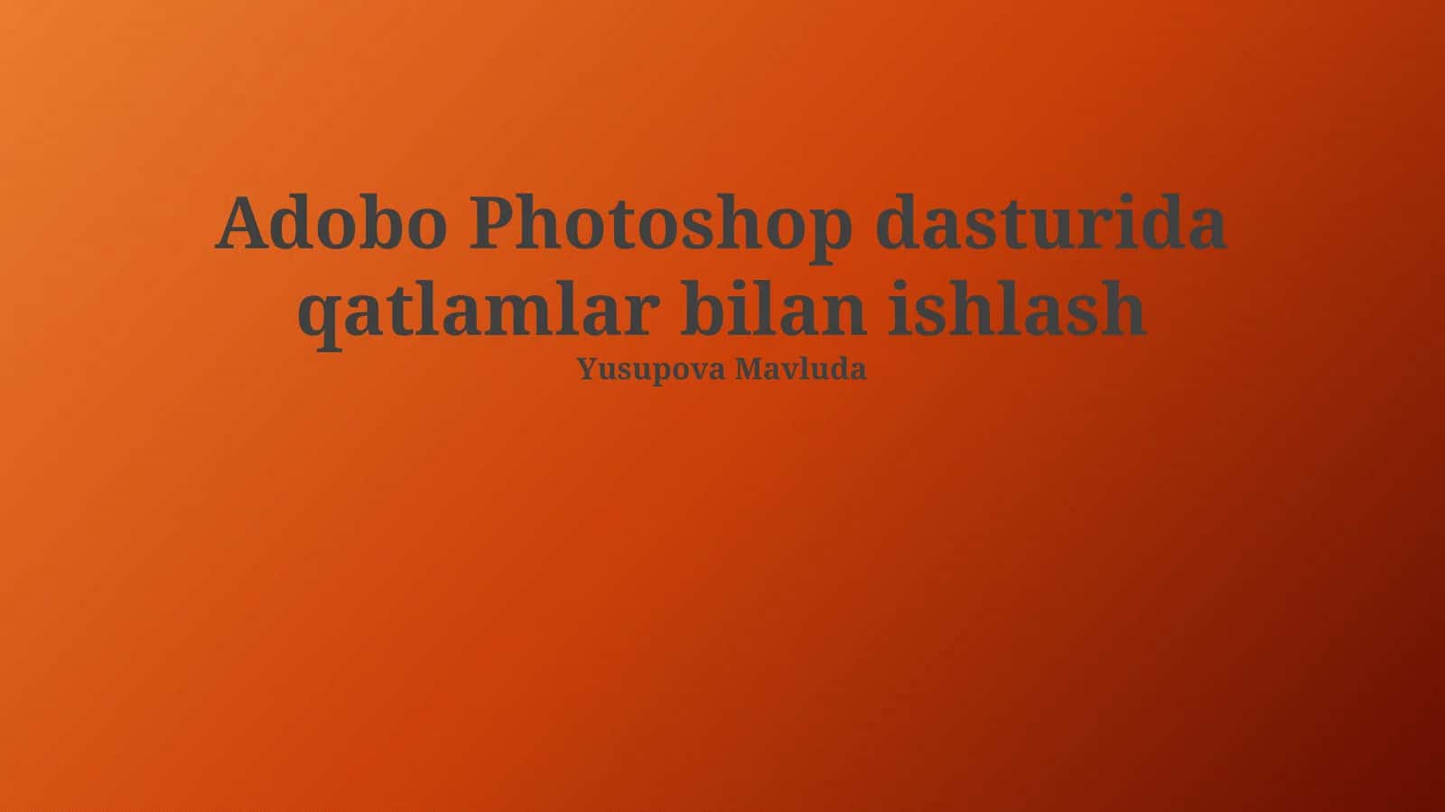 Qatlamlar bilan ishlash Adobo Photoshop dasturida 1