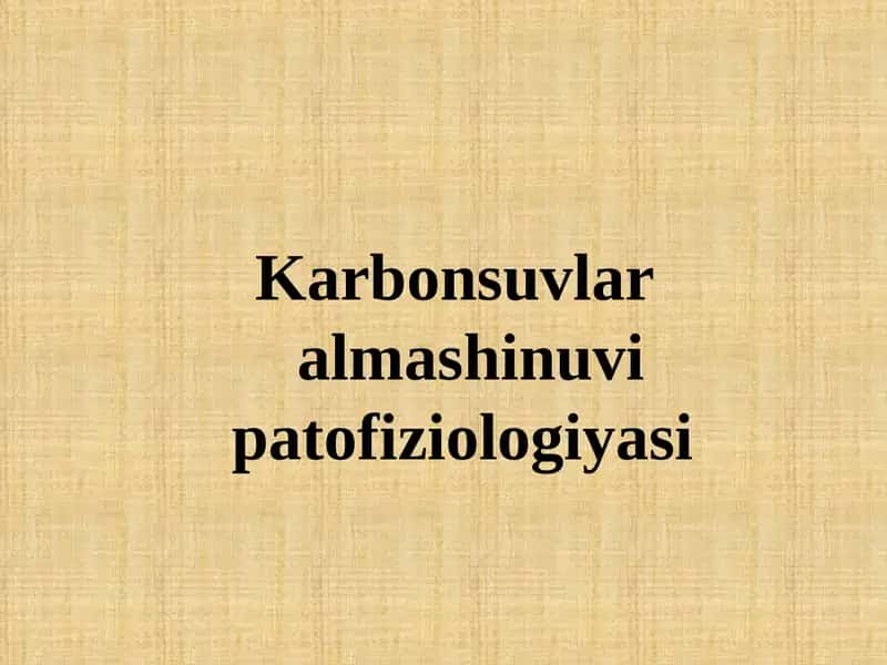 Karbonsuvlar almashinuvi patofiziologiyasi 1