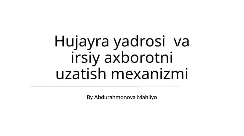 Hujayra yadrosi va irsiy axborotni uzatish mexanizmi 1