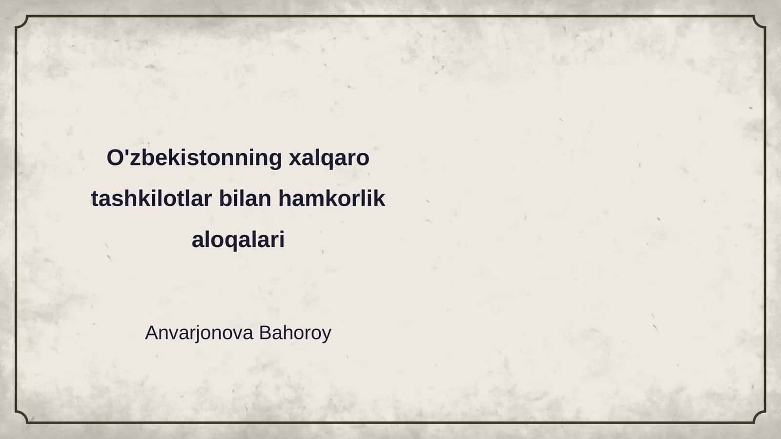 O'zbekistonning xalqaro tashkilotlar bilan hamkorlik aloqalari 1