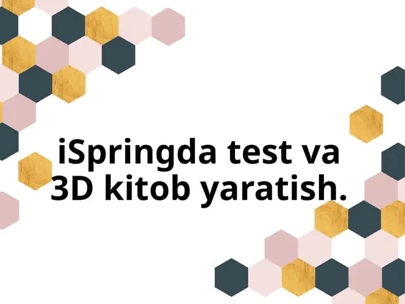 iSpringda test va 3D kitob yaratish 1