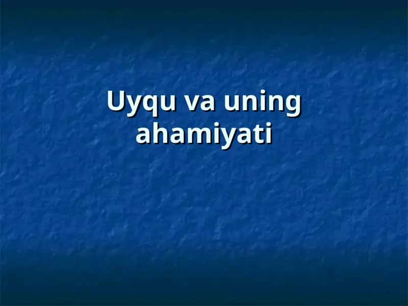 Uyqu va uning ahamiyati 1