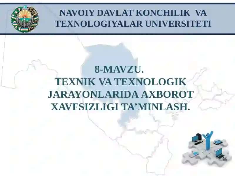 Texnik va Texnologik Jarayonlarda Axborot Xavfsizligi Ta’minlash