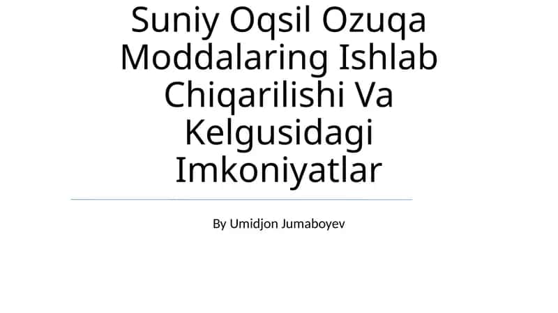 Suniy Oqsil Ozuqa Moddalaring Ishlab Chiqarilishi Va Kelgusidagi Imkoniyatlar 1
