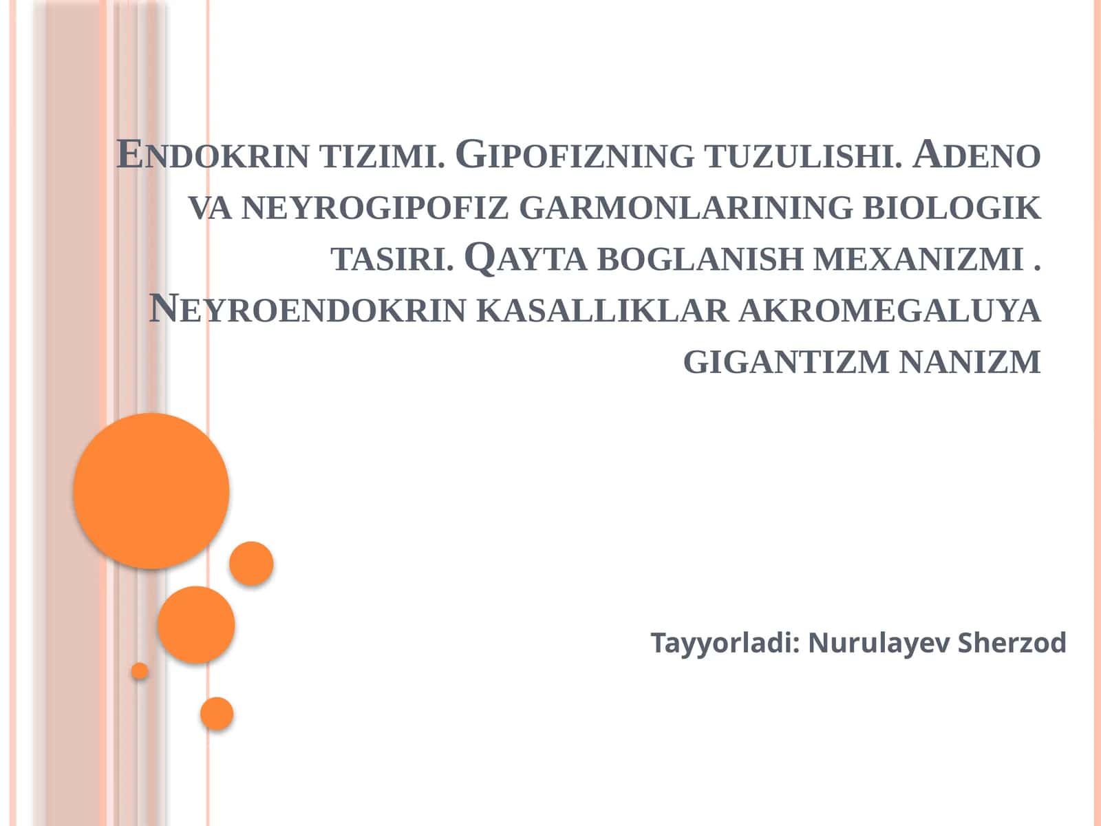 Endokrin tizimi. Gipofizning tuzulishi. Adeno va neyrogipofiz garmonlarining biologik tasiri 1
