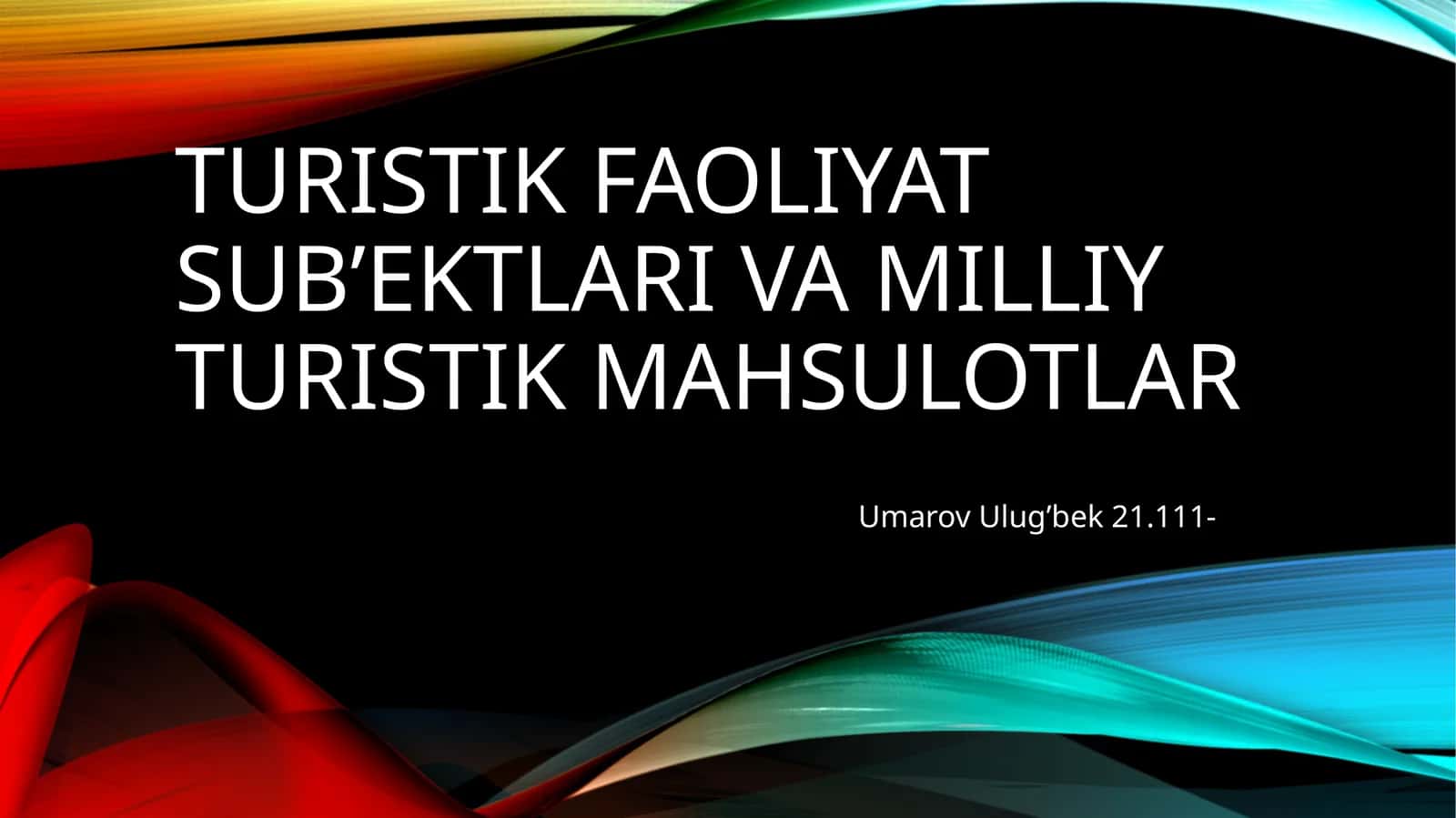 Turistik faoliyat sub’ektlari va milliy turistik mahsulotlar 1