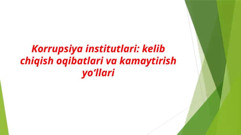 Korrupsiya institutlari: kelib chiqish oqibatlari va kamaytirish yoʻllari 1