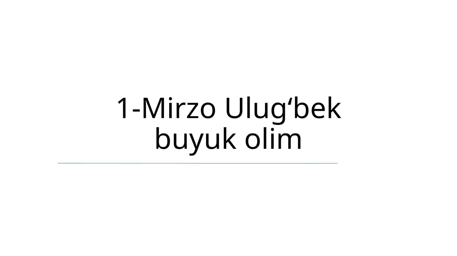 Mirzo Ulugʻbek buyuk olim 1