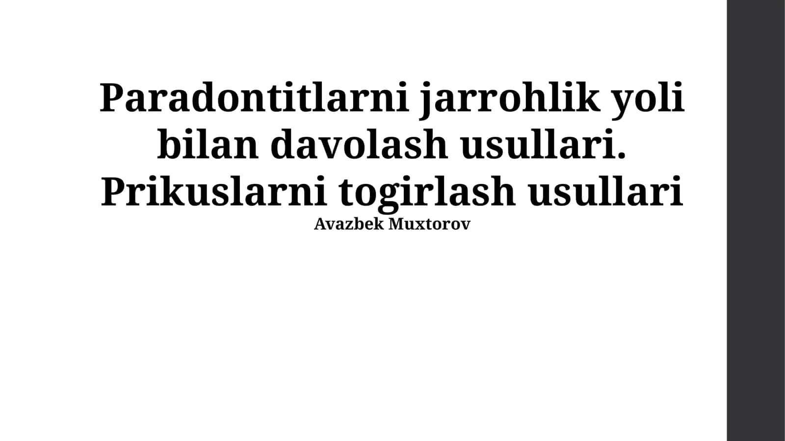 Paradontitlarni jarrohlik yoli bilan davolash usullari. Prikuslarni togirlash usullari 1
