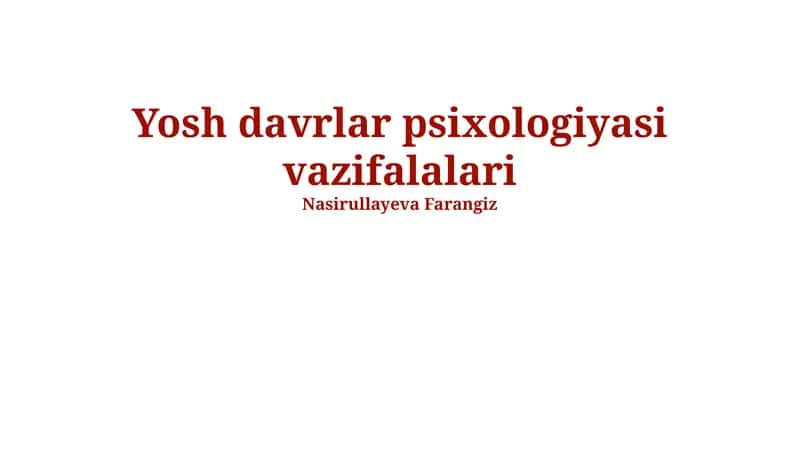 Yosh davrlar psixologiyasi vazifalari 1