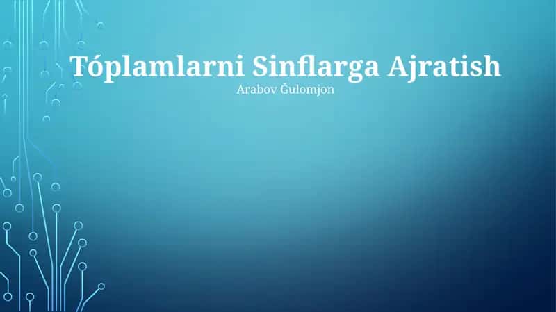 Tóplamlarni Sinflarga Ajratish 1