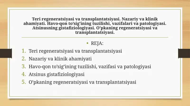 Teri regeneratsiyasi va transplantatsiyasi. Nazariy va klinik ahamiyati. Havo-qon to’sig’ining tuzilishi, vazifalari va patologiyasi. Atsinusning gistafiziologiyasi. O’pkaning regeneratsiyasi va transplantatsiyasi 1