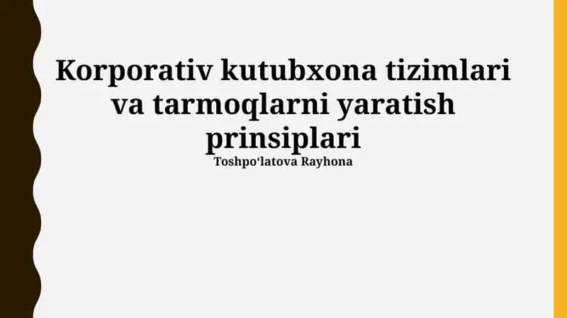 Korporativ kutubxona tizimlari va tarmoqlarni yaratish prinsiplari 1