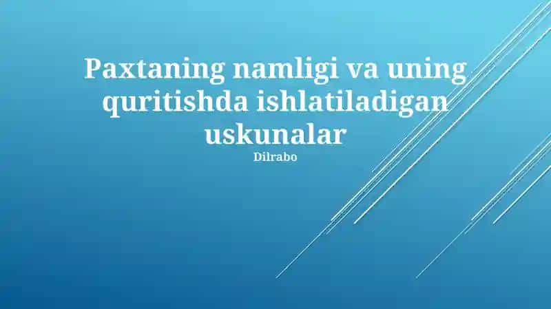 Paxtaning namligi va uning quritishda ishlatiladigan uskunalar