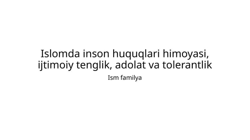 Islomda inson huquqlari himoyasi, ijtimoiy tenglik, adolat va tolerantlik 1