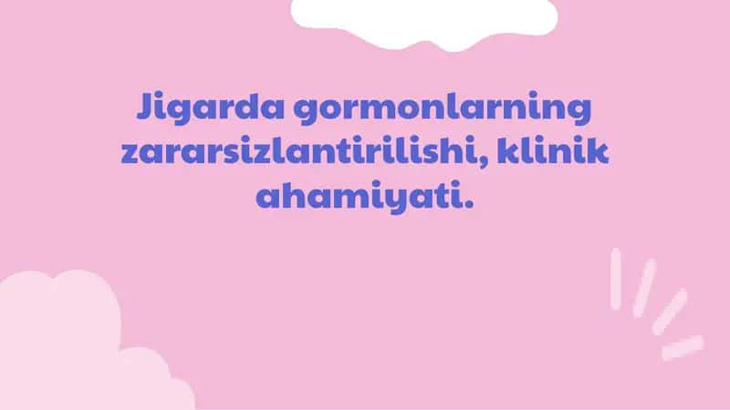 Jigardagormonlarningzararsizlantirilishi,klinikahamiyati 1