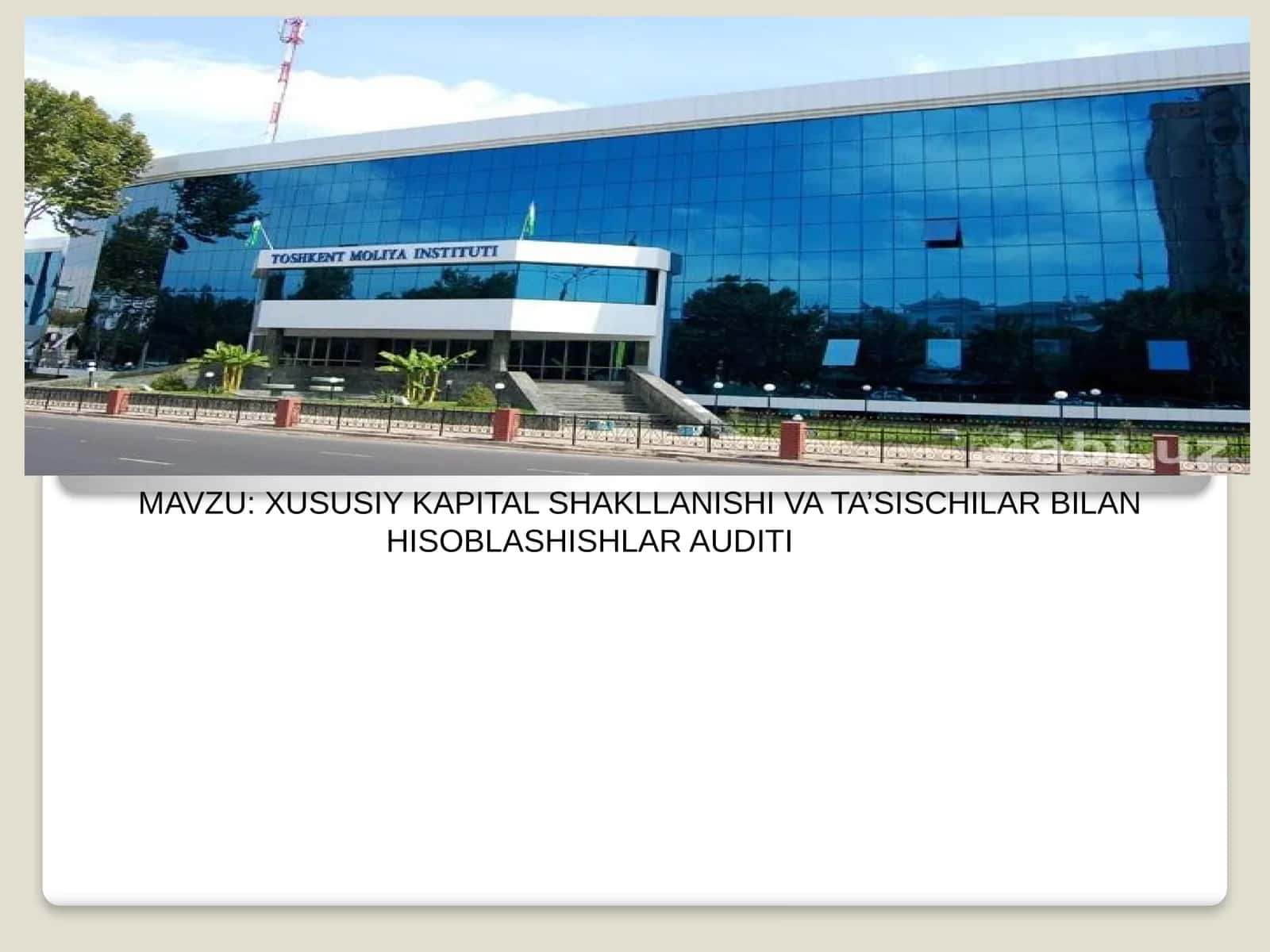 XUSUSIY KAPITAL SHAKLLANISHI VA TA’SISCHILAR BILAN HISOBLASHISHLAR AUDITI 1