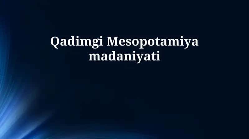 Qadimgi Mesopotamiya madaniyati 1