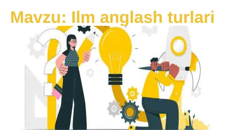Ilm anglash turlari 1