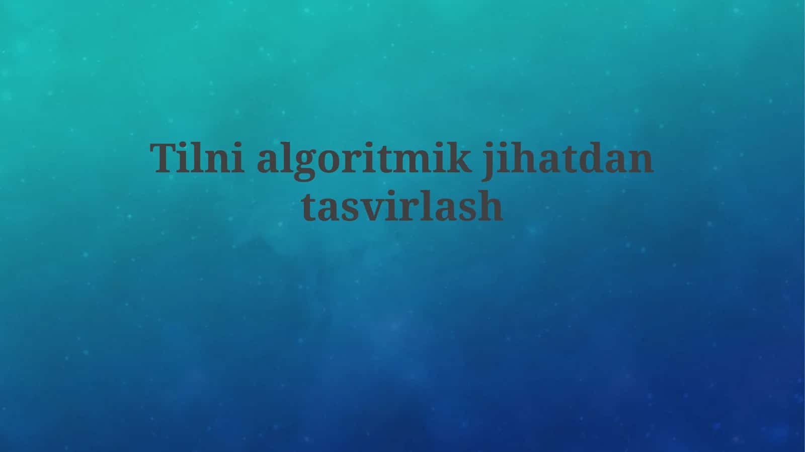 Tilni algoritmik tasvirlash 1