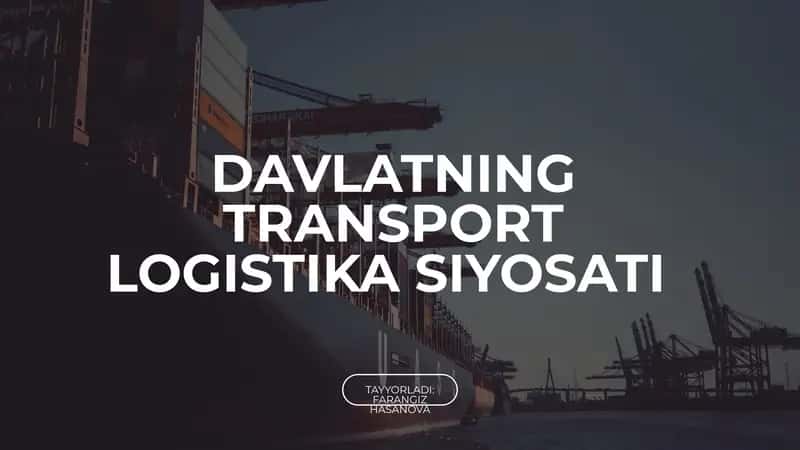 DAVLATNING TRANSPORT LOGISTIKA SIYOSATI 1