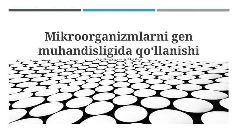 Mikroorganizmlarni gen muhandisligida qoʻllanishi 1
