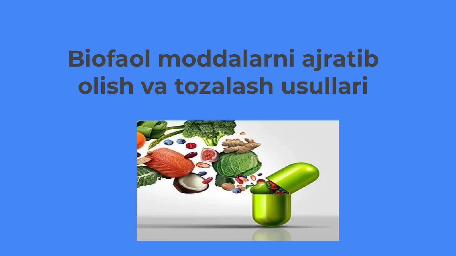 Biofaol moddalarni ajratib olish va tozalash usullari 1