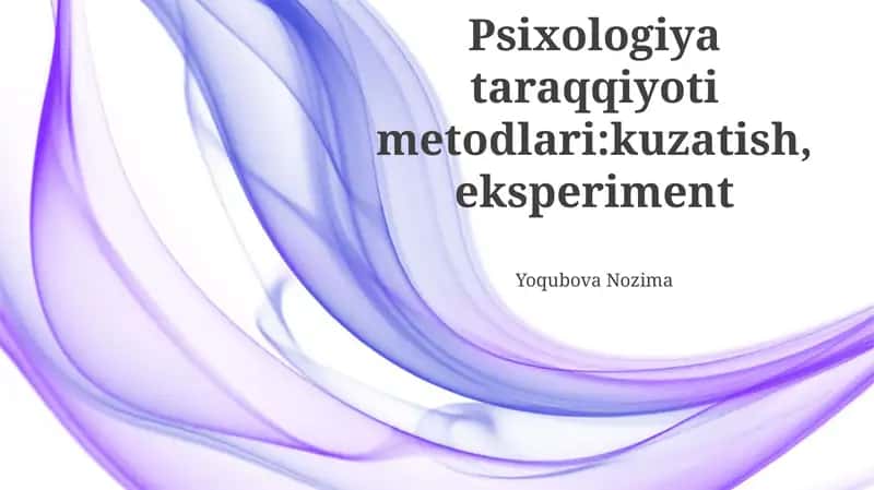 Psixologiya taraqqiyoti metodlari:kuzatish, eksperiment 1