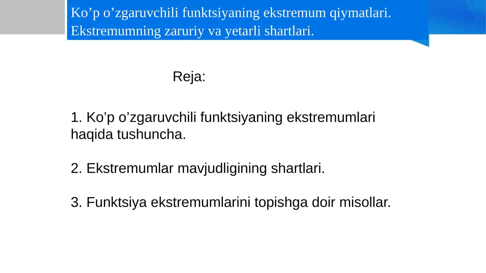 Ko’p o’zgaruvchili funktsiyaning ekstremum qiymatlari. Ekstremumning zaruriy va yetarli shartlari. 1